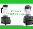 Vitamix e310 Vs 5200